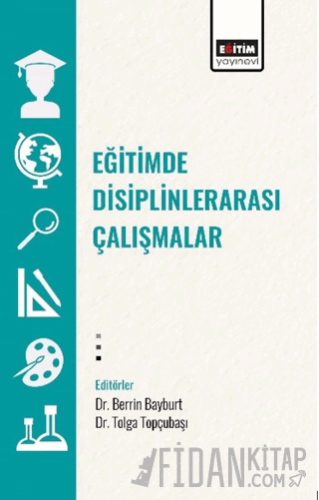 Eğitimde Disiplinlerarası Çalışmalar Berrin Bayburt