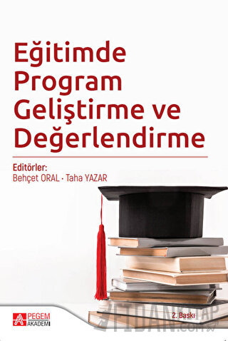 Eğitimde Program Geliştirme ve Değerlendirme Behçet Oral