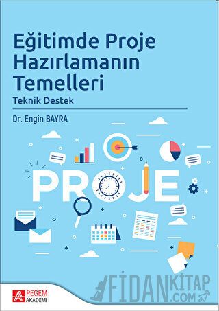 Eğitimde Proje Hazırlamanın Temelleri Engin Bayra