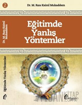 Eğitimde Yanlış Yöntemler M. Rıza Kaimi Mukaddem