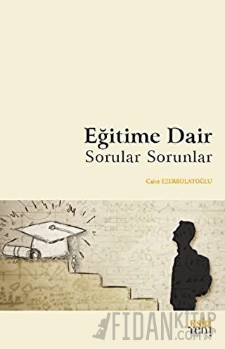 Eğitime Dair Sorular Sorunlar Cahit Ezerbolatoğlu