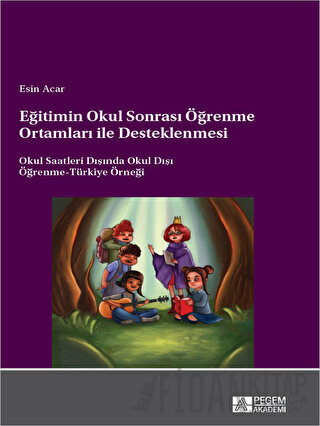 Eğitimin Okul Sonrası Öğrenme Ortamları ile Desteklenmesi Okul Saatler