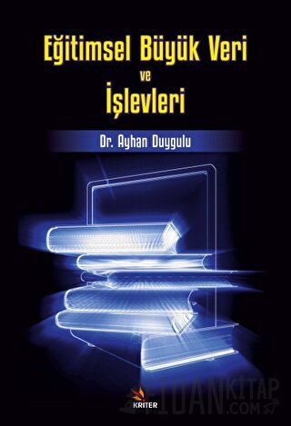 Eğitimsel Büyük Veri ve İşlevleri Ayhan Duygulu