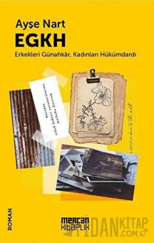 EGKH - Erkekleri Günahkar Kadınları Hükümdardı Ayşe Nart