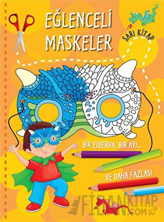 Eğlenceli Maskeler - Sarı Kitap Kolektif