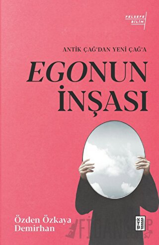 Egonun İnşası Özden Özkaya Demirhan