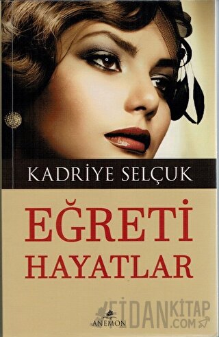 Eğreti Hayatlar Kadriye Selçuk