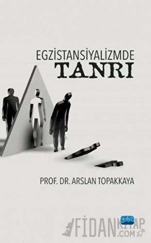 Egzistansiyalizmde Tanrı Arslan Topakkaya