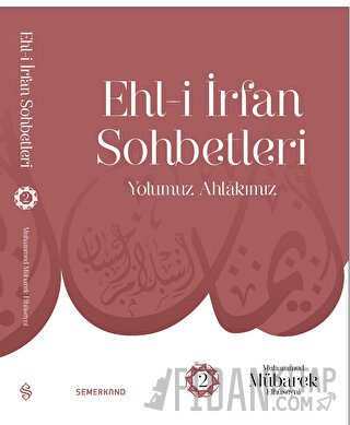 Ehl-i İrfan Sohbetleri 2 | Yolumuz Ahlâkımız Muhammed Mübarek Elhüseyn