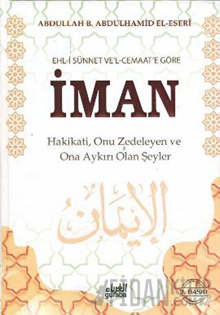 Ehl-i Sünnet Ve’l - Cemaat’e Göre İman (Ciltli) Abdullah b. Abdulhamid