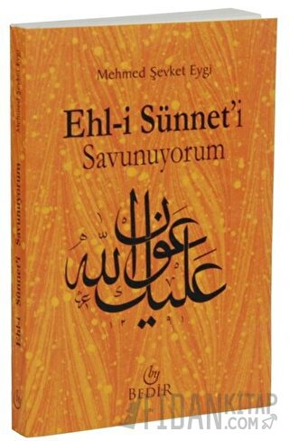 Ehl-i Sünneti Savunuyorum Mehmet Şevket Eygi