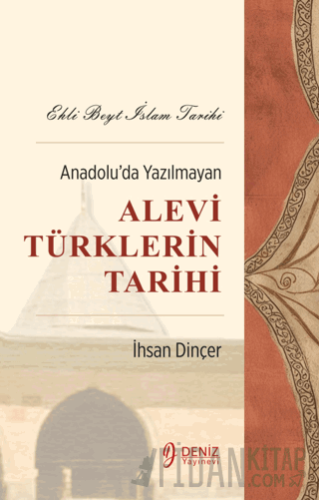 Ehli Beyt İslam Tarihi - Anadolu’da Yazılmayan Alevi Türklerin Tarihi 