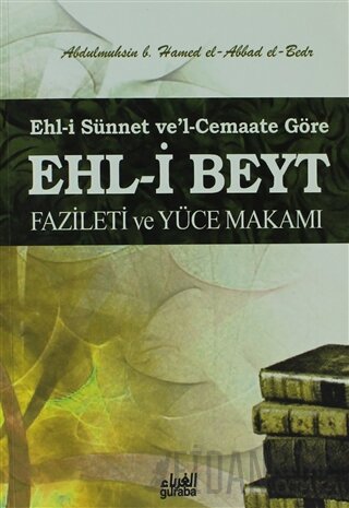 Ehli-i Sünnet ve'l-Cemaate Göre Ehli-i Beyt Abdulmuhsin B. Hamed El-Ab