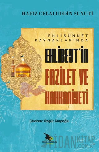 Ehli Sünnet Kaynaklarında Ehlibeyt'in Fazilet ve Hakkaniyeti Hafız Cel