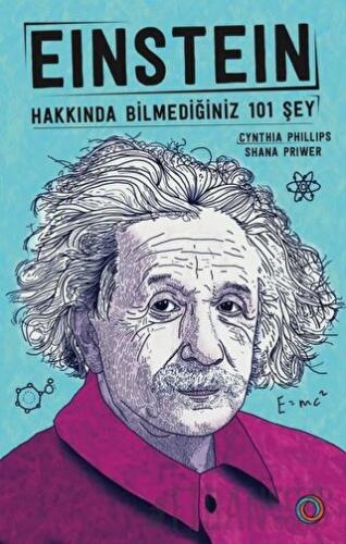 Einstein - Hakkında Bilmediğiniz 101 Şey Cyhthia Phillips