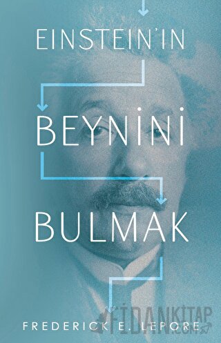 Einsteın’ın Beynini Bulmak Frederıck E. Lepore