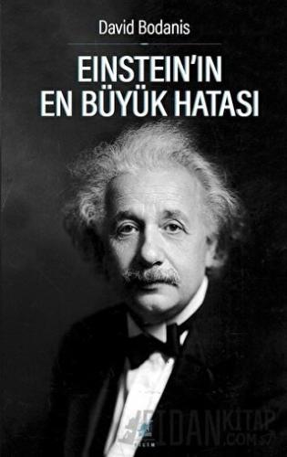 Einstein’ın En Büyük Hatası David Bodanis