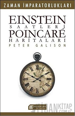 Einstein Saatleri : Poincare Haritaları Pater Galison