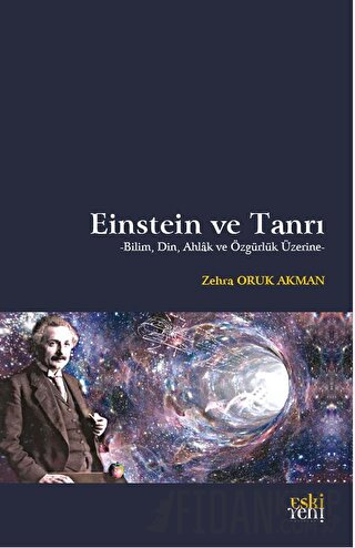 Einstein ve Tanrı Zehra Oruk Akman