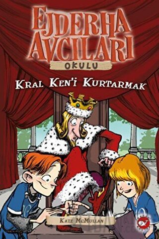 Ejdarha Avcıları Okulu 14 Kral Ken'i Kurtarmak Kate McMullan