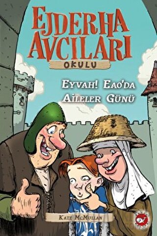 Ejderha Avcıları Okulu 10 Eyvah! Eao’da Aileler Günü! Kate McMullan