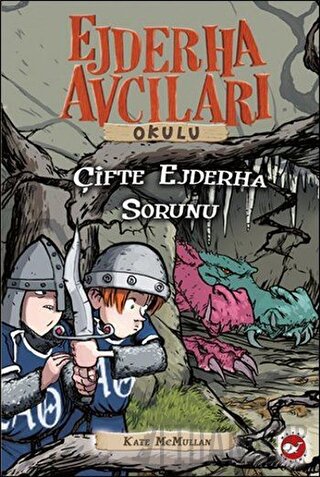 Ejderha Avcıları Okulu 15 Çifte Ejderha Sorunu Kate McMullan