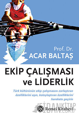 Ekip Çalışması ve Liderlik Acar Baltaş