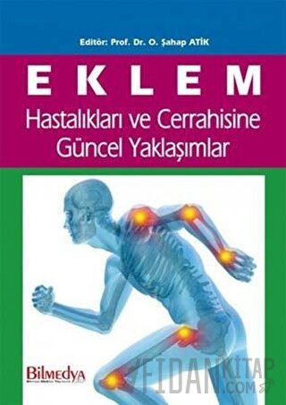 Eklem Hastalıkları ve Cerrahisine Güncel Yaklaşımlar O. Şahap Atik