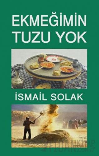 Ekmeğimin Tuzu Yok İsmail Solak