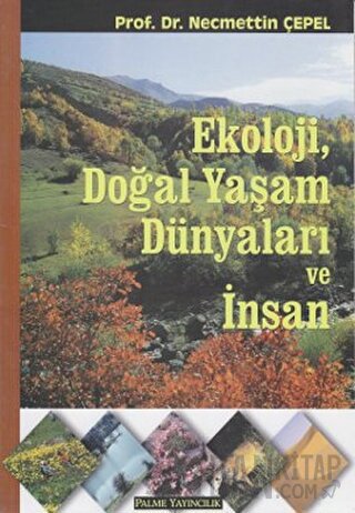 Ekoloji, Doğal Yaşam Dünyaları ve İnsan Necmettin Çepel