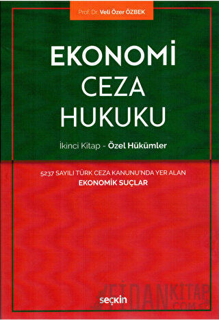 Ekonomi Ceza Hukuku - İkinci Kitap: Özel Hükümler Veli Özer Özbek