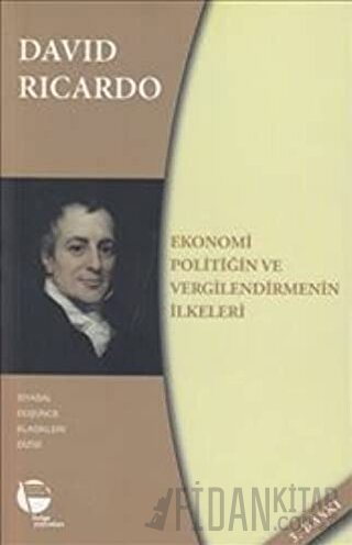 Ekonomi Politiğin ve Vergilendirmenin İlkeleri David Ricardo