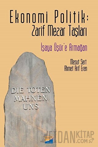 Ekonomi Politik: Zarif Mezar Taşları Ahmet Arif Eren