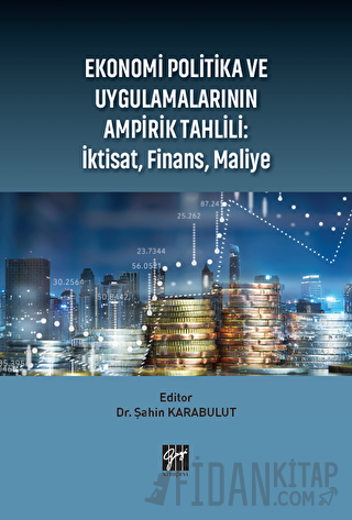 Ekonomi Politika ve Uygulamalarının Ampirik Tahlili: İktisat Finans Ma