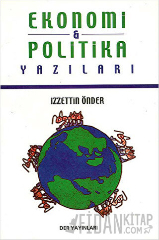 Ekonomi ve Politika Yazıları İzzettin Önder