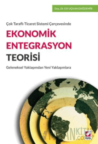 Çok Taraflı Ticaret Sistemi ÇerçevesindeEkonomik Entegrasyon Teorisi G