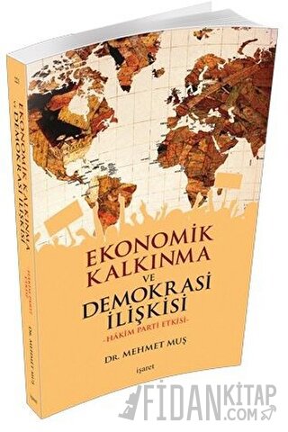 Ekonomik Kalkınma ve Demokrasi İlişkisi Mehmet Muş