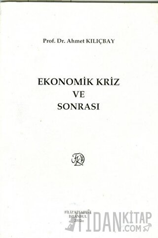 Ekonomik Kriz ve Sonrası Ahmet Kılıçbay