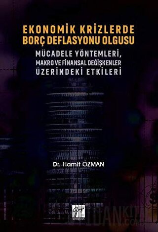 Ekonomik Krizlerde Borç Deflasyonu Olgusu Mücadele Yöntemleri Makro ve