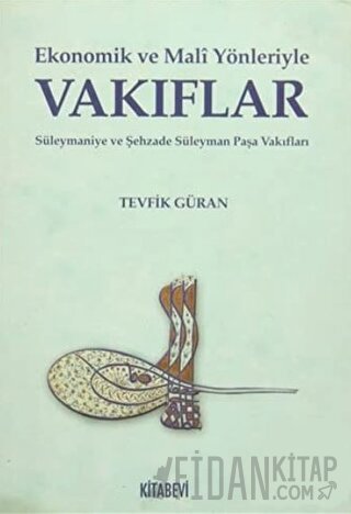 Ekonomik ve Mali Yönleriyle Vakıflar Tevfik Güran