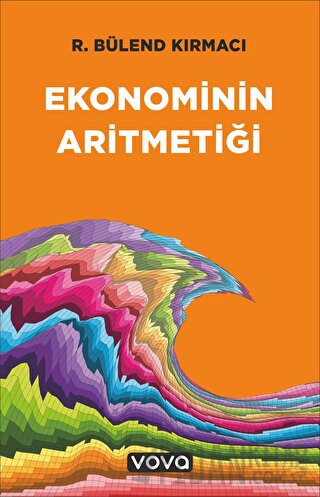 Ekonominin Aritmetiği R.Bülend Kırmacı