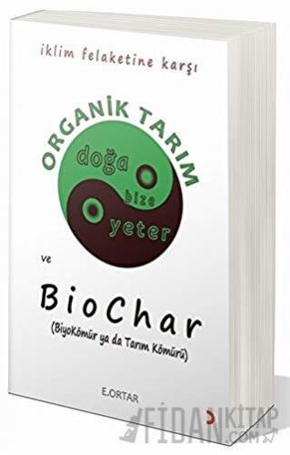 Ekopolitik Çerçeveden Organik Tarım ve Biochar E. Ortar