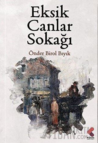 Eksik Canlar Sokağı Önder Birol Bıyık