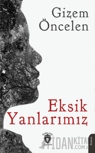 Eksik Yanlarımız Gizem Öncelen