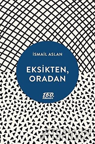 Eksikten, Oradan İsmail Aslan