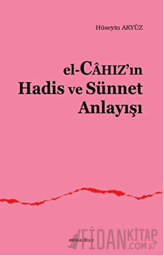 El, Cahaz'ın Hadis - Sünnet Anlayışı Hüseyin Akyüz