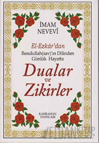 El-Ezkar’dan Resulullah(sav)’ın Dilinden Günlük Hayatta Dualar ve Ziki