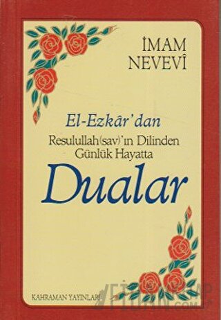 El-Ezkar’dan Resulullah (sav)’ın Dilinden Günlük Hayatta Dualar Ebu Ze