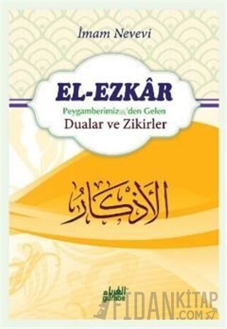 El-Ezkar: Peygamber (s.a.v.)'den Gelen Dualar ve Zikirler (Ciltli) İma