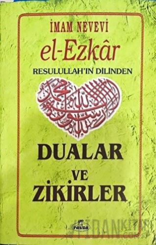 El Ezkar Resulullah'ın Dilinden Dualar ve Zikirler İmam Nevevi